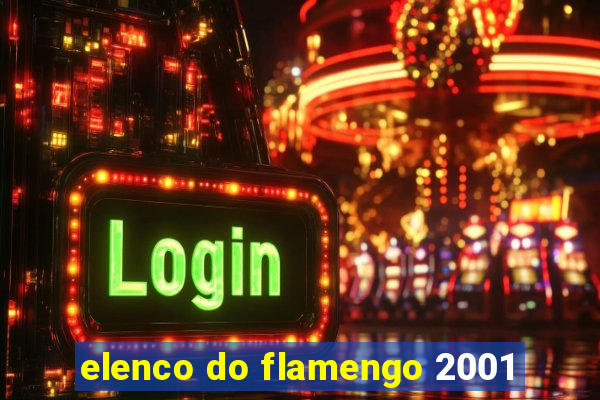 elenco do flamengo 2001